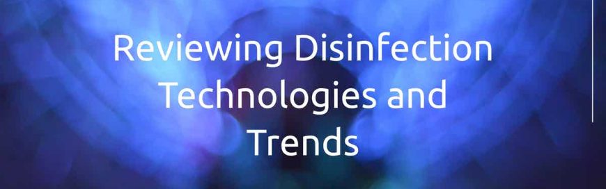 Reviewing sanitization Technologies and Trends