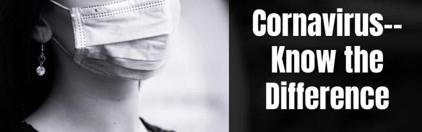 The Flu or Cornavirus–Know the Difference