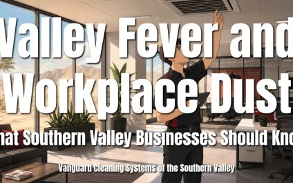 Valley Fever and Workplace Dust: What Southern Valley Businesses Should Know