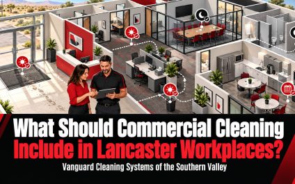 What Should Commercial Cleaning Include in Lancaster Workplaces?