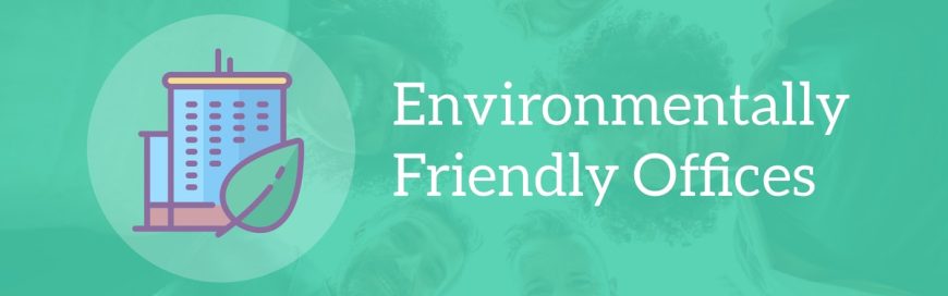 Environmentally Friendly Offices