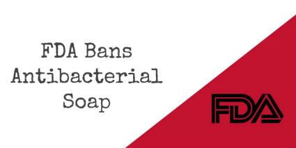 FDA Bans Antibacterial Soap