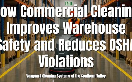 How Commercial Cleaning Improves Warehouse Safety and Reduces OSHA Violations