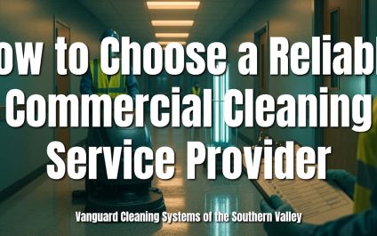 How to Choose a Reliable Commercial Cleaning Service Provider