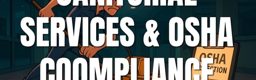 Janitorial Services and OSHA Compliance
