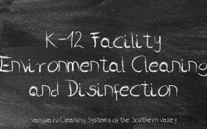 K-12 Facility Environmental Cleaning and sanitization