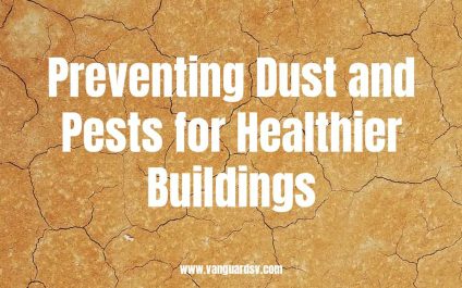 Preventing Dust and Pests for Healthier Buildings