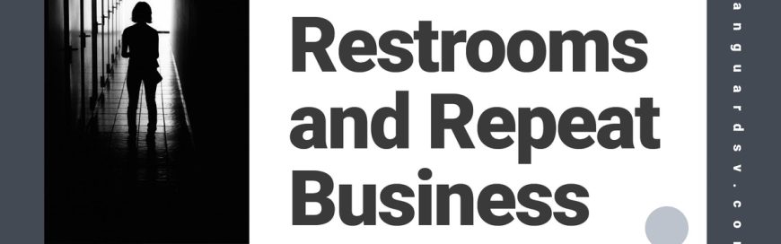 Restrooms and Repeat Business