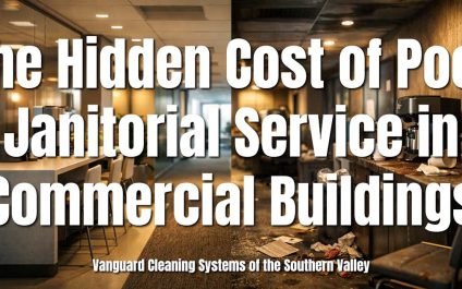 The Hidden Cost of Poor Janitorial Service in Commercial Buildings