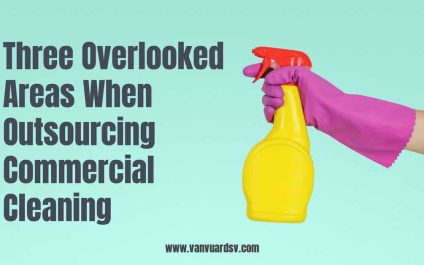 Three Overlooked Areas When Outsourcing Commercial Cleaning