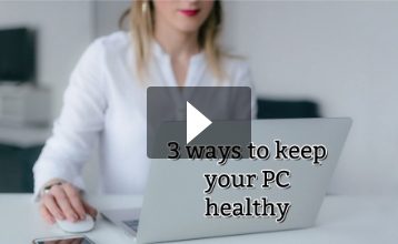 3 ways to keep your PC healthy
