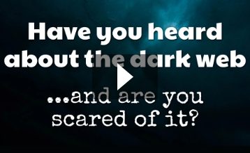 Have you heard about the dark web… and are you scared of it?