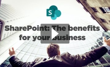 SharePoint: The benefits for your business