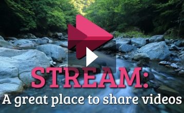 Stream: A great place to share videos