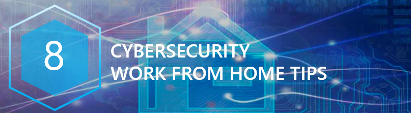 Infographic: 8 Cybersecurity Work From Home Tips