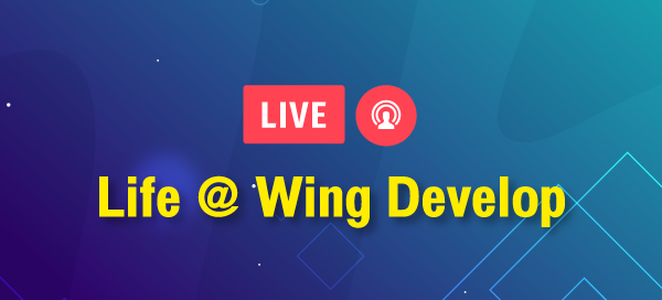 Life @ Wing Develop