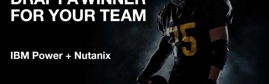 Pave the road to victory with IBM Power Systems for Nutanix