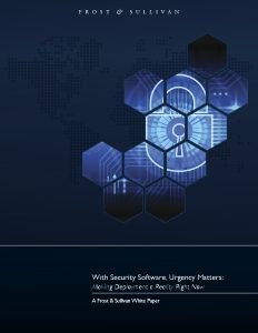 With Security Software, Urgency Matters: Making Deployment a Reality Right Now