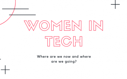 Women In Tech | Where We are Now and Where We are Going