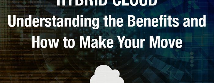 Hybrid cloud: Understanding the benefits, and making your move
