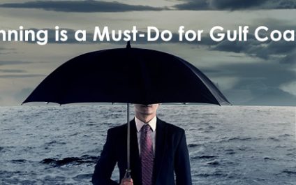 Disaster Planning Is a Must-Do for Gulf Coast Businesses