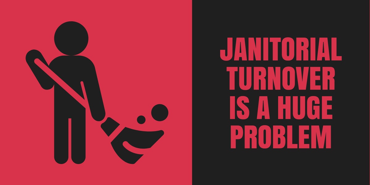 Janitorial Turnover is a Huge Problem