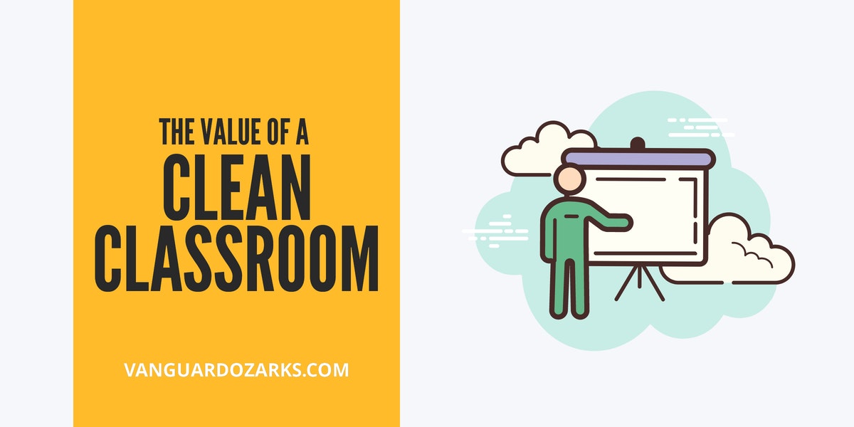The Value of a Clean Classroom