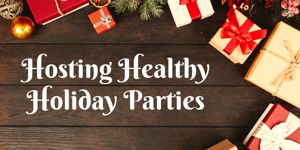 Hosting Healthy Holiday Parties