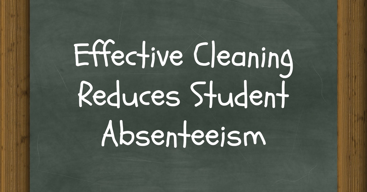 Effective Cleaning Reduces Student Absenteeism