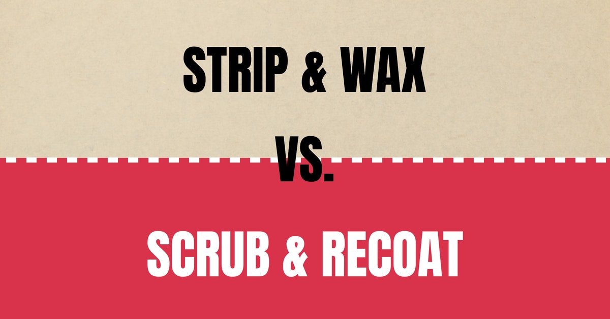 The Difference Between Strip and Wax and Top-Scrub and Recoat - Springdale, Tulsa, Fort Smith