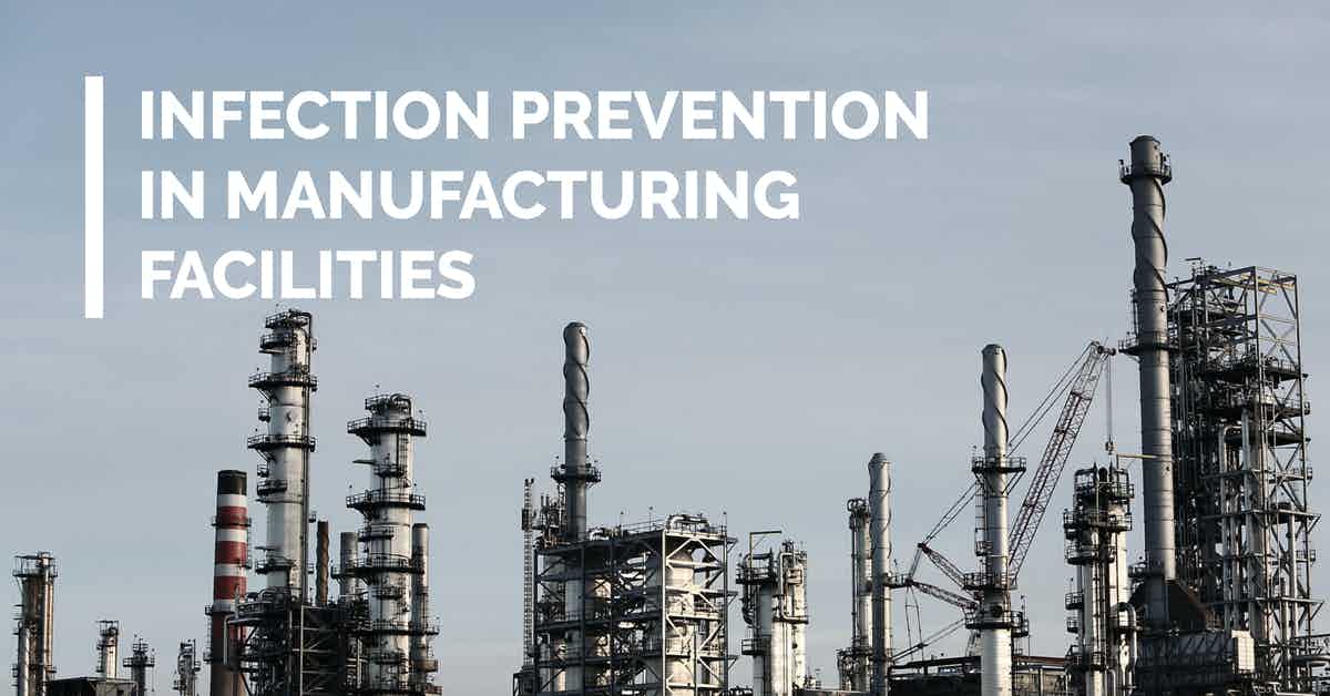 Infection Prevention in Manufacturing Facilities