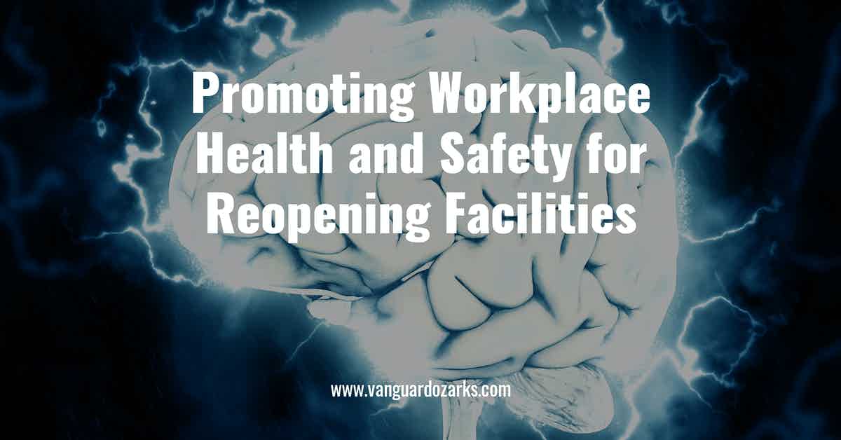 Promoting Workplace Health and Safety for Reopening Facilities