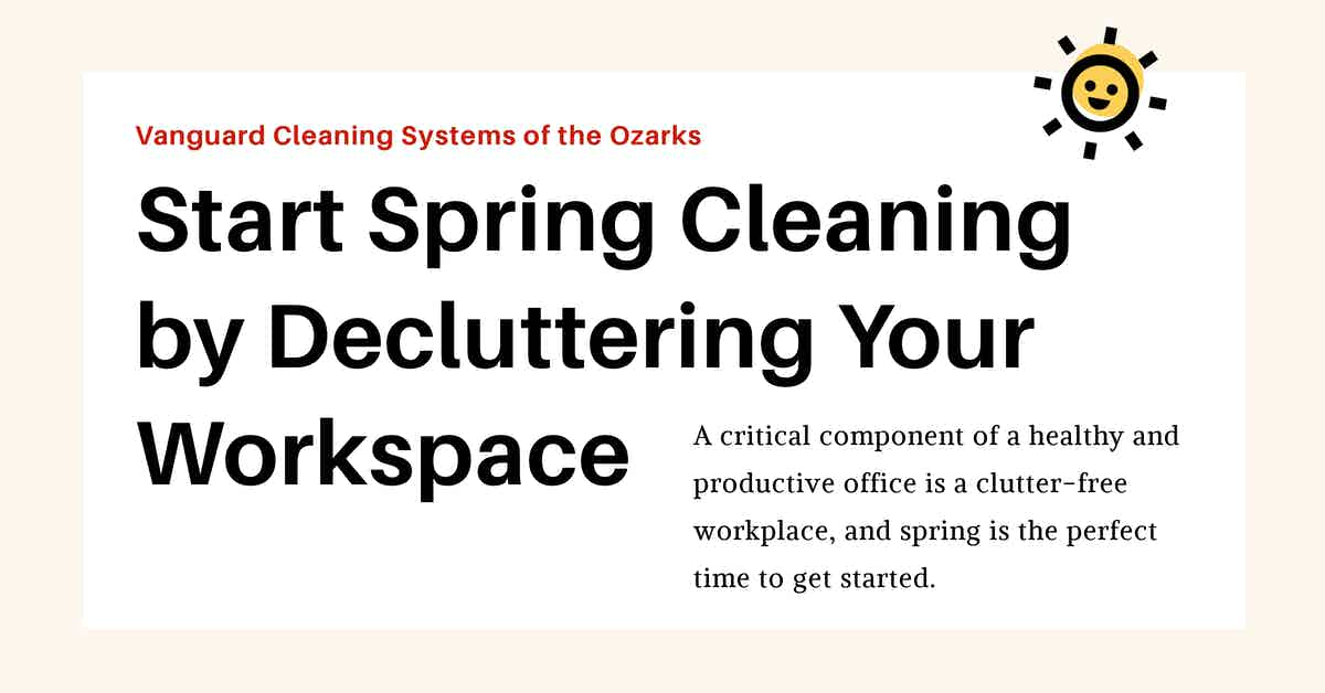 Start Spring Cleaning by Decluttering Your Workspace - Springdale, Tulsa,  Fort Smith | Vanguard Cleaning Systems of the Ozarks