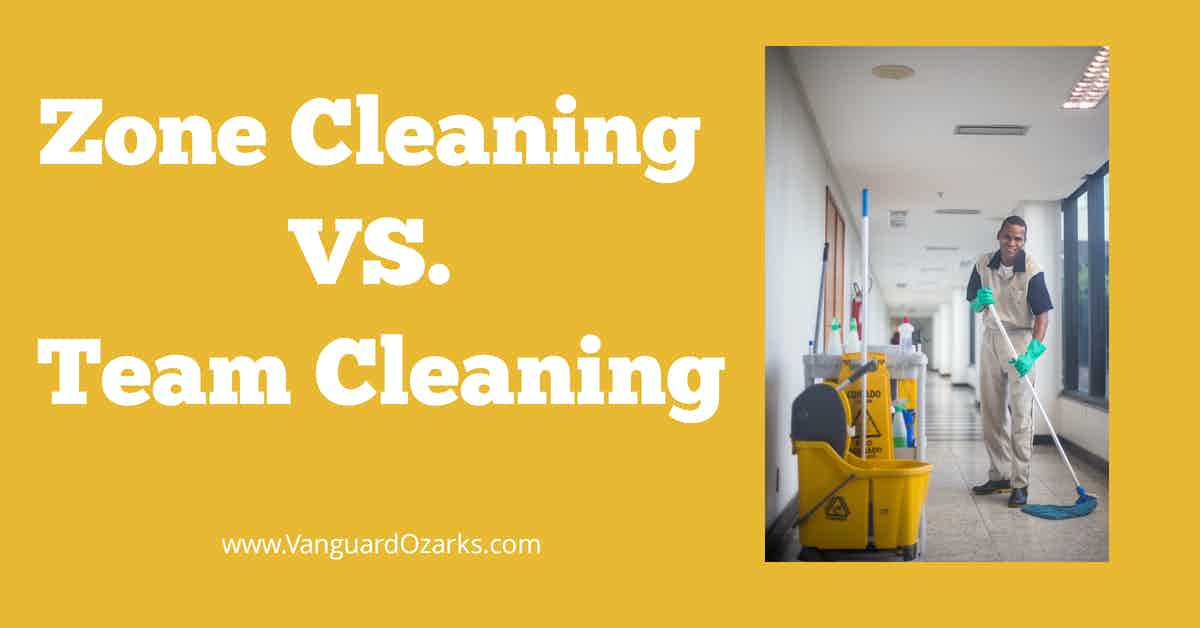 Zone Cleaning Vs. Team Cleaning