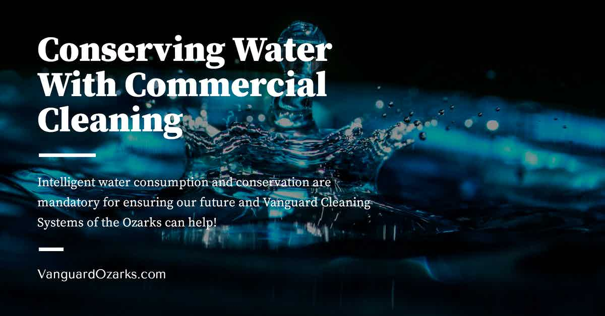 Conserving Water With Commercial Cleaning - Springdale, Tulsa, Fort ...