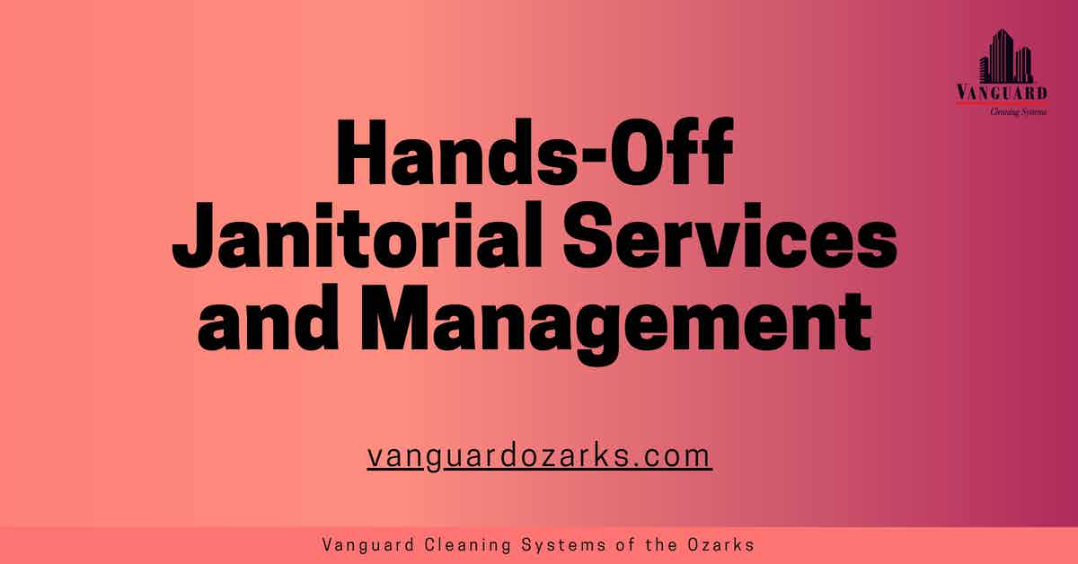 Hands-Off Janitorial Services and Management