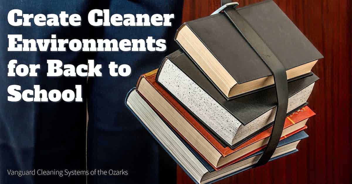 Create Cleaner Environments for Back to School