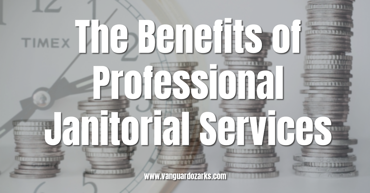 The Benefits of Professional Janitorial Services