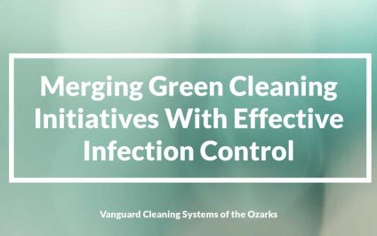 Merging Green Cleaning Initiatives With Effective Infection Control