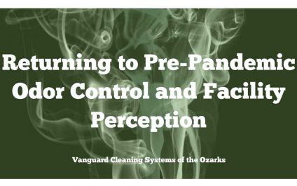Returning to Pre-Pandemic Odor Control and Facility Perception