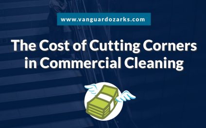 The Cost of Cutting Corners in Commercial Cleaning