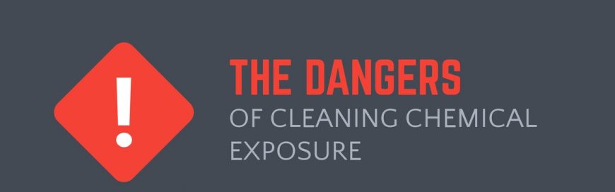 The Dangers of Cleaning Chemical Exposure