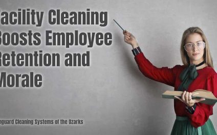Facility Cleaning Boosts Employee Retention and Morale