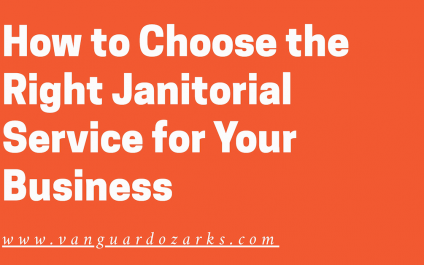 How to Choose the Right Janitorial Service for Your Business
