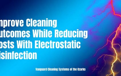 Improve Cleaning Outcomes While Reducing Costs With Electrostatic Disinfection