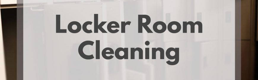 Locker Room Cleaning