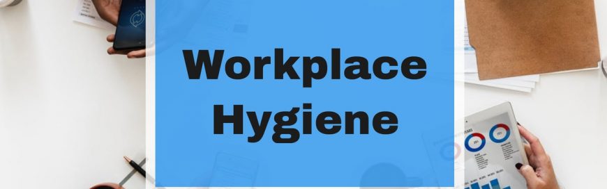 Workplace Hygiene