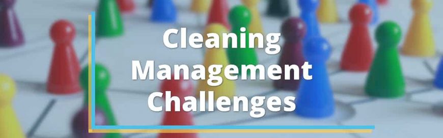 Cleaning Management Challenges