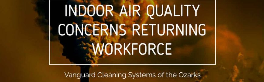 Indoor Air Quality Concerns Returning Workforce