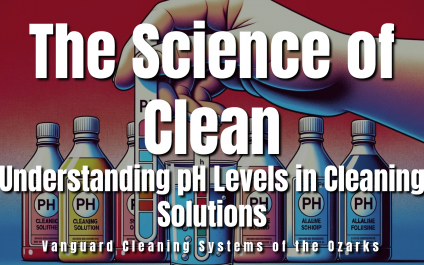 The Science of Clean: Understanding pH Levels in Cleaning Solutions